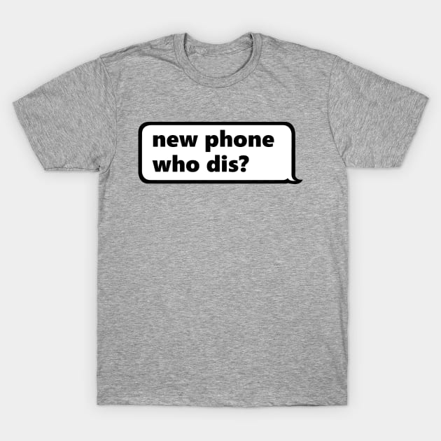 New Phone Who Dis T-Shirt by Lord Teesus